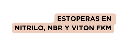 Estoperas en Nitrilo NBR y Viton FKM